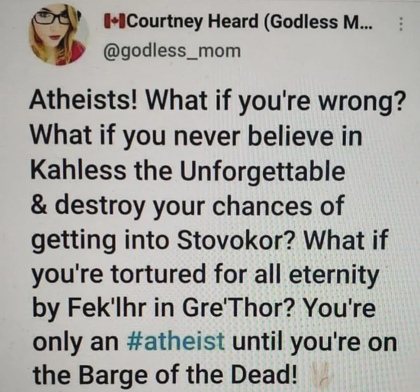 Foolish P'tagh! Kahless does not care if you "believe" in him. If I die honorably in combat, I will be honored in Sto'vo'kor regardless!