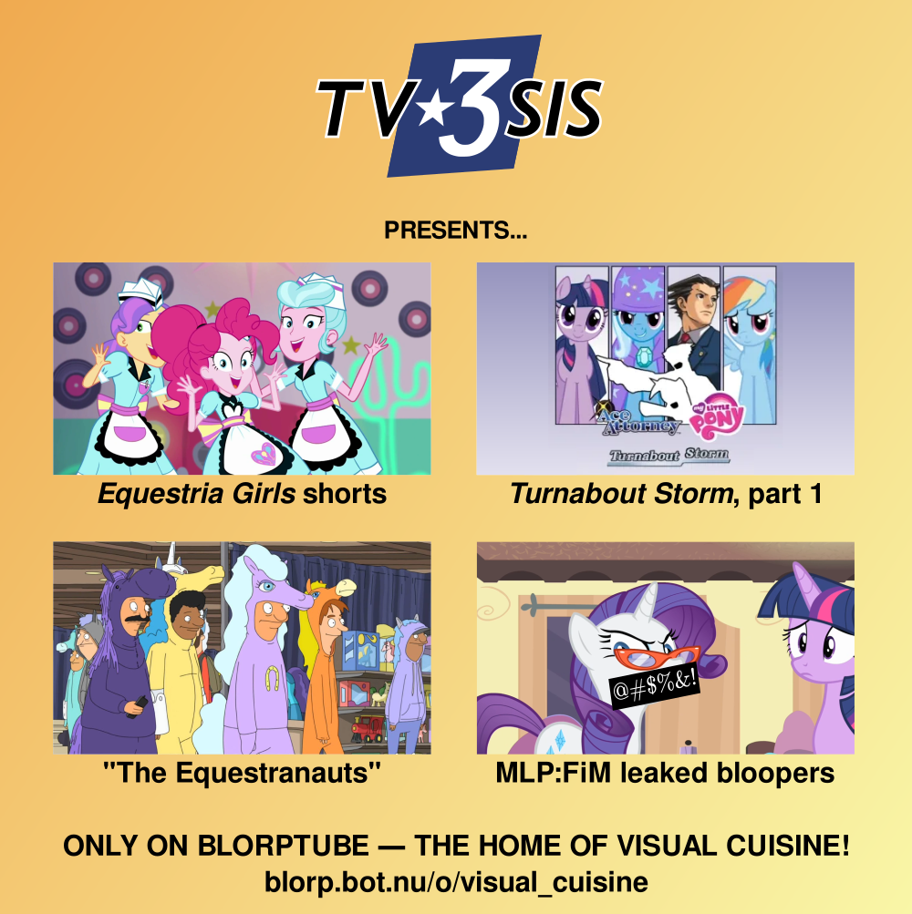 Giddy up! It's a Very Pony Post-Finale Potpourri on Blorptube @ 11 PM CET / 5 PM EST: Equestria Girls shorts + a Phoenix Wright crossover fanfic + Bob's Burgers + leaked bloopers!