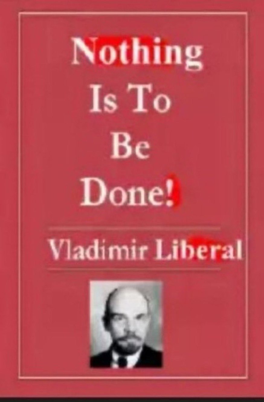 Nothing Is To Be Done!