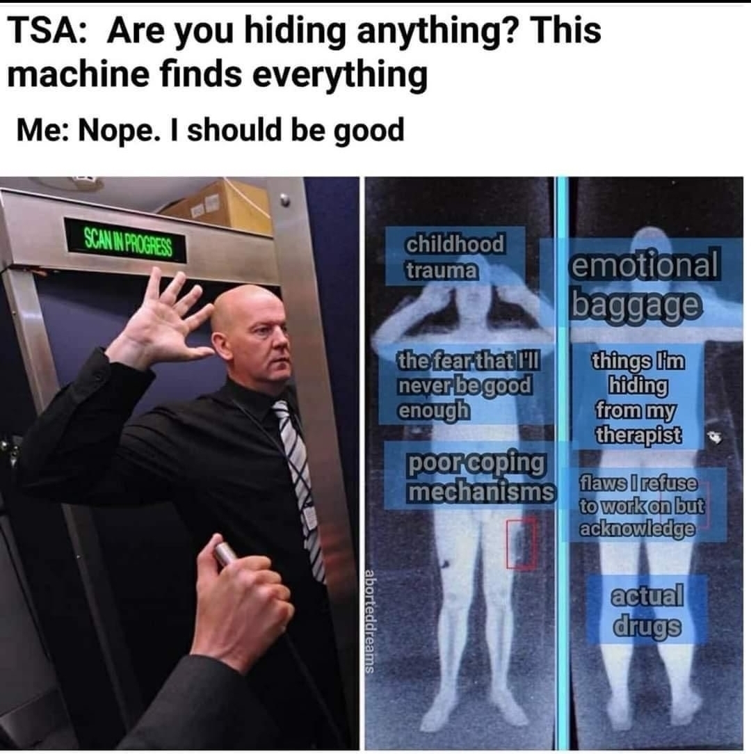 I never use the xray machine. I'm paying good money to fly. I'm gonna get my money's worth by forcing them to touch me all over.