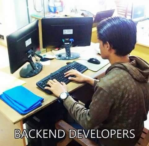 Backend devs be like